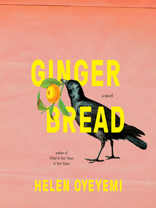 Title details for Gingerbread by Helen Oyeyemi - Available